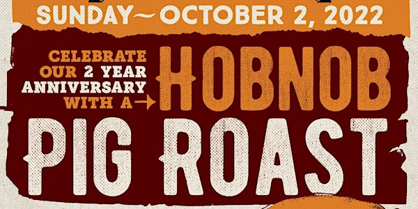 HOBNOB HALCYON PIG ROAST EVENT FOR 2 YEAR ANNIVERSARY WITH LIVE MUSIC & DJ