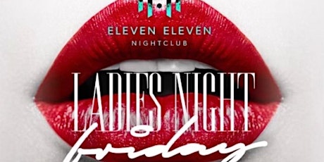 Eleven Eleven Ladies night
