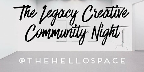 The Legacy Creative Community Night primary image