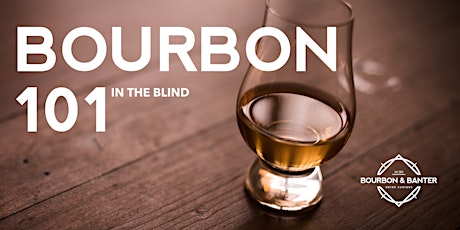 Bourbon 101 – In The Blind