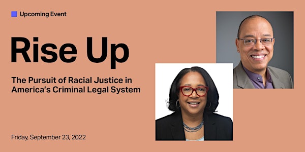 Rise Up: The Pursuit of Racial Justice in America's Criminal Legal System