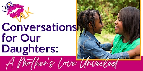Conversations For Our Daughters, A Mothers Love Unveiled