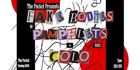 The Pocket Presents: Fake Bodies w/ Pamphlets + Colo