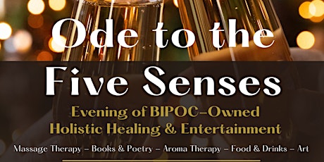 "Ode to the Five Senses" Holistic Healing & Entertainment