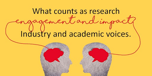 What counts as research engagement and impact? Industry and academic voices