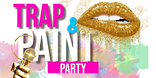 Trap n Paint Party