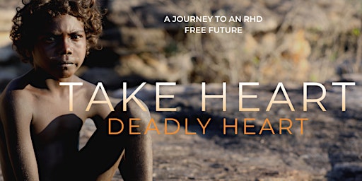 Take Heart Deadly Heart Film Screening and panel discussion