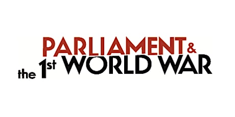 Parliament and the First World War Explored (5 Sept) primary image