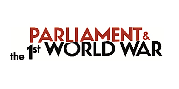 Parliament and the First World War Explored (17 Sept)