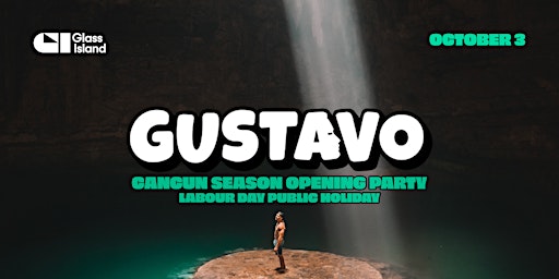 Glass Island - Gustavo - Cancun Season Opening Party - Monday 3rd October