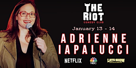 The Riot Comedy Club presents Adrienne Iapalucci (Netflix, NBC, Letterman)