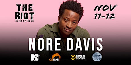 The Riot Comedy Club presents Nore Davis (MTV, Comedy Central, Conan)