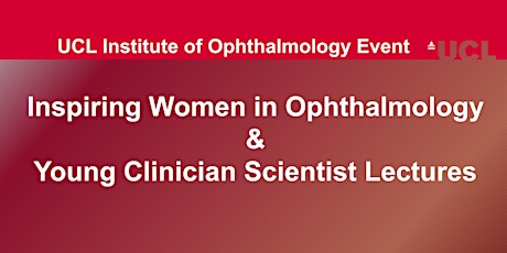 Inspiring Women in Ophthalmology & Young Clinician Scientist Lectures primary image