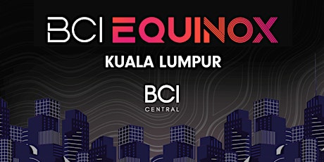 BCI EQUINOX KUALA LUMPUR 2022 primary image