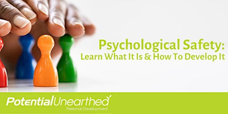 Psychological Safety  - Learn what it is & How to develop it