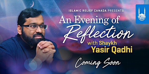 An Evening of Reflection with Shaykh Yasir Qadhi - Coming Soon!