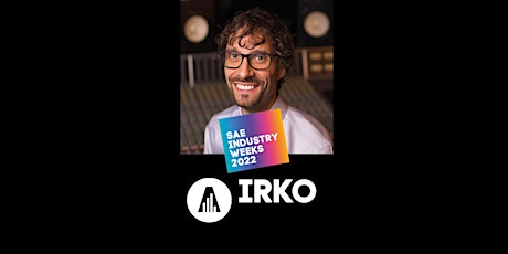 Industry Experts: IRKO, Multi-Platinum Award-Winning Audio Engineer primary image