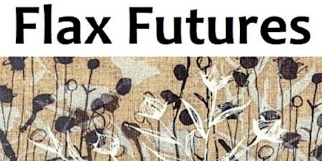 Imagen principal de Flax Futures: the exceptional potential of Scotland's ancient fibre crop