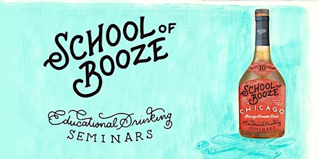 School of Booze: Educational Drinking Seminars in Chicago primary image