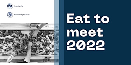 Eat to meet 2022 - Una cena per farsi conoscere