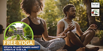 FREE Yoga at the Vizcaya Village Farmers Market