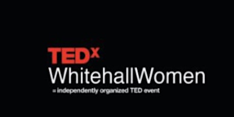 TEDxWhitehallWomen - Friday 3 November 2017 primary image