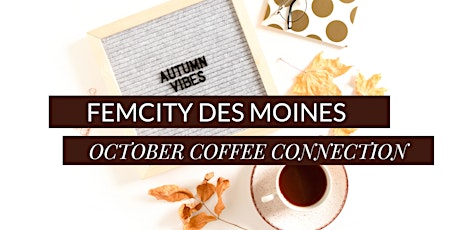 FemCity Des Moines October Coffee Connection