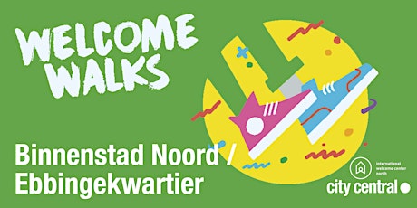 Welcome Walks: Ebbingekwartier/Binnenstad Noord