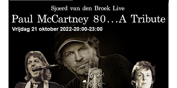 Paul McCartney 80...A Tribute Sjoerd van den Broek Live