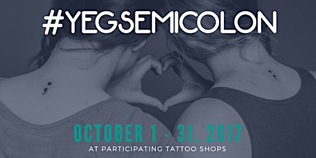 2017 #YEGSemicolon Tattoo Fundraiser for Mental Health primary image