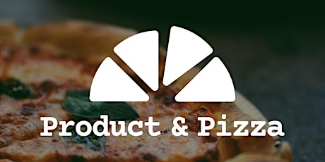 Product & Pizza - October edition