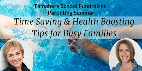 Tamahere School Pool Fundraiser. Time-Saving & Health-Boosting Tips for Busy Families primary image