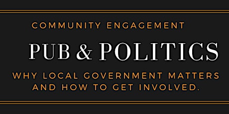 Community Engagement: Pub & Politics - Why local government matters and how to get involved. primary image