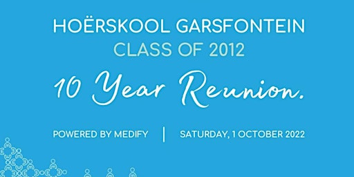 Hoërskool Garsfontein - Class of 2012 - 10 Year Reunion