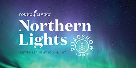 Northern Lights Road Show - Alberta