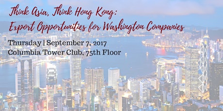 Think Asia, Think Hong Kong - Export Opportunities for Washington Companies  primary image