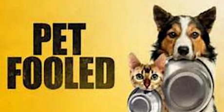 "Pet Fooled" documentary viewing sponsored by Primal primary image