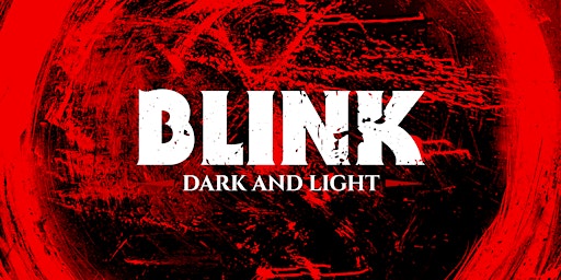 Blink: Dark and Light