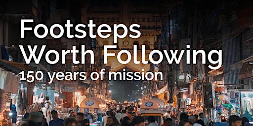 Footsteps Worth Following:  Northern Ireland Mission Conference