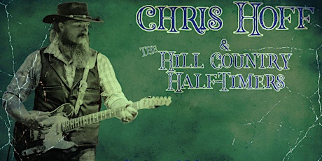 Chris Hoff & The Hill-Country Half-Timers Debuting at Shooters Austin!