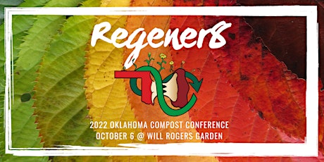 2022 Oklahoma Compost Conference Regener8