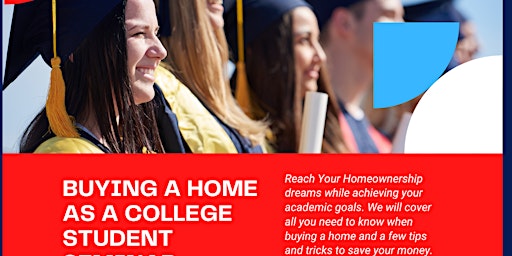 BUYING A HOME AS A COLLEGE STUDENT