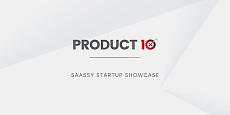 SaaSsy Startup Showcase by Product10x