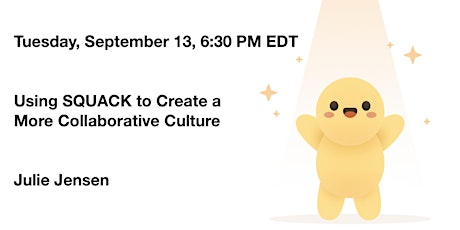 UXPA Boston September Meeting: Create a Collaborative Culture Using SQUACK