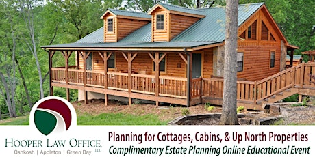Planning for Cottages, Cabins, and Up North Properties | WI Estate Planning