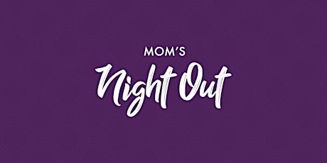 MOM's Night Out 2022