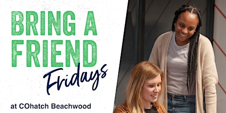 Bring a Friend Fridays at COhatch Beachwood