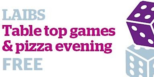 LAIBS Table Top Games & Pizza Evening (Chelmsford)