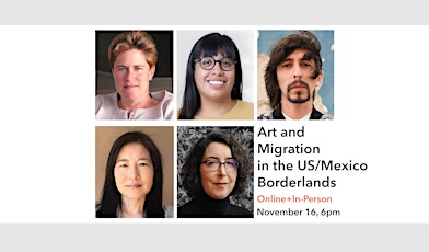 In-Person Registration: Art and Migration in the US/Mexico Borderlands