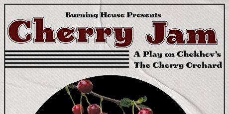 IRT Theater Presents Burning House's  Cherry Jam